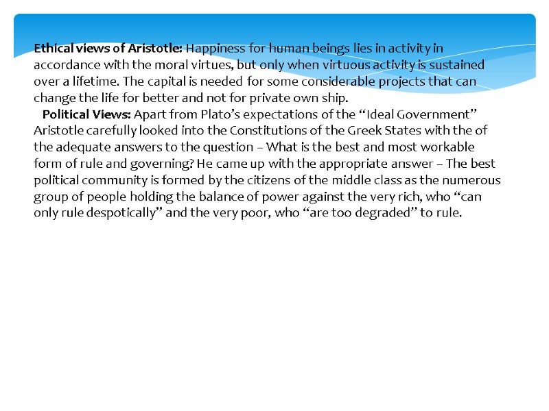 Ethical views of Aristotle: Happiness for human beings lies in activity in accordance with